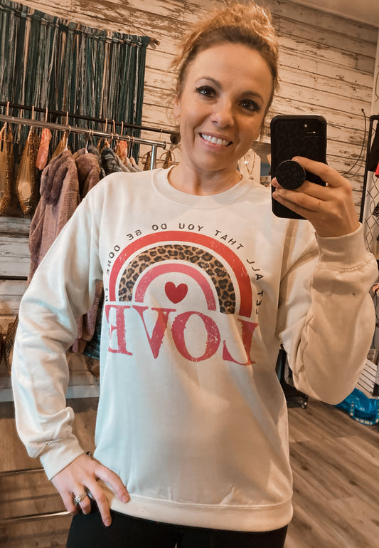 Be done in love sweatshirt